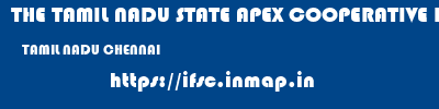 THE TAMIL NADU STATE APEX COOPERATIVE BANK  TAMIL NADU CHENNAI    ifsc code